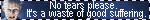 no tears please its a waste of good suffering